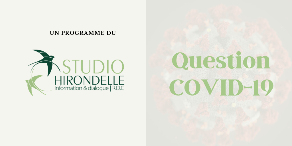 Question Covid : des réponses aux préoccupations de la communauté sur la pandémie du Coronavirus en RDC